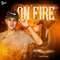 ON FIRE!! BY BRAYAN ALZATE DJ 22/07/19
