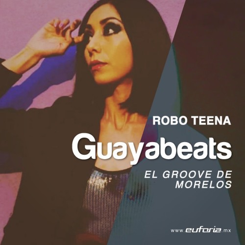 GUAYABEATS 030 - Robo-teena