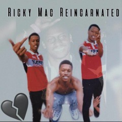 Ricky Mac Reincarnated