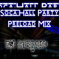 Soca-Hall Preload Party Mix (DJ STEFAN)