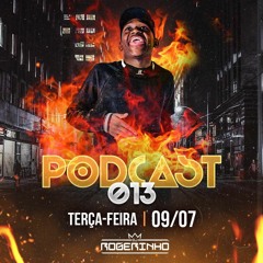 == PODCAST 013 DJ ROGERINHO DO QUERÔ [ RÁ GA TCHA ]