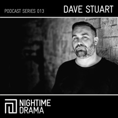 Nightime Drama Podcast 013 - Dave Stuart
