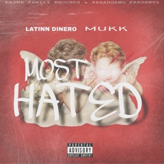 Latinn Dinero x Mukk - Most Hated