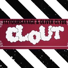 “C L O U T” - ITZYOURSAVAGE Feat. OLIVER CLYDE