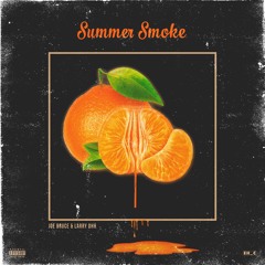 Joe Bruce & Larry Ohh - Summer Smoke