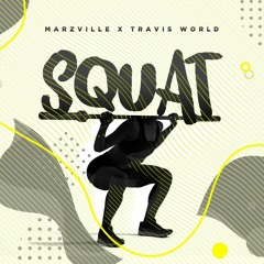 Marzville X Travis World - Squat