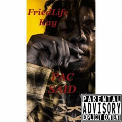Friedlife kay - pac said