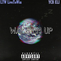 Wake Em Up