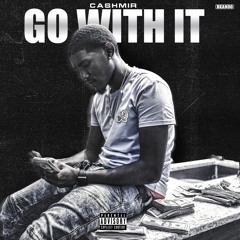 Cashmir - Go Wit it