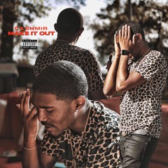 Cashmir - MAKE IT OUT