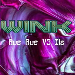 Gus Gus VS Ils - Purple OverTurned (Wink ReEdit)