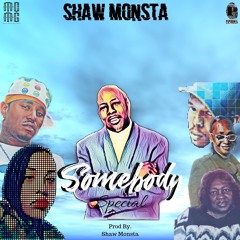 somebody special Prod By. Shaw Monsta