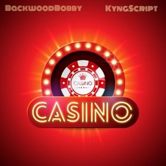 BackwoodBobby x KyngScript - Casino Bino
