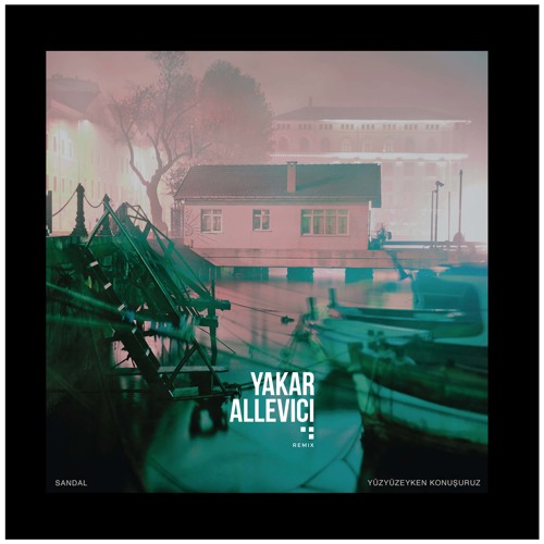 Listen to Yüzyüzeyken Konuşuruz - Sandal (Yakar Allevici Remix) by  YakarAllevici in Yakar Allevici's Disco Remix Projects playlist online for  free on SoundCloud