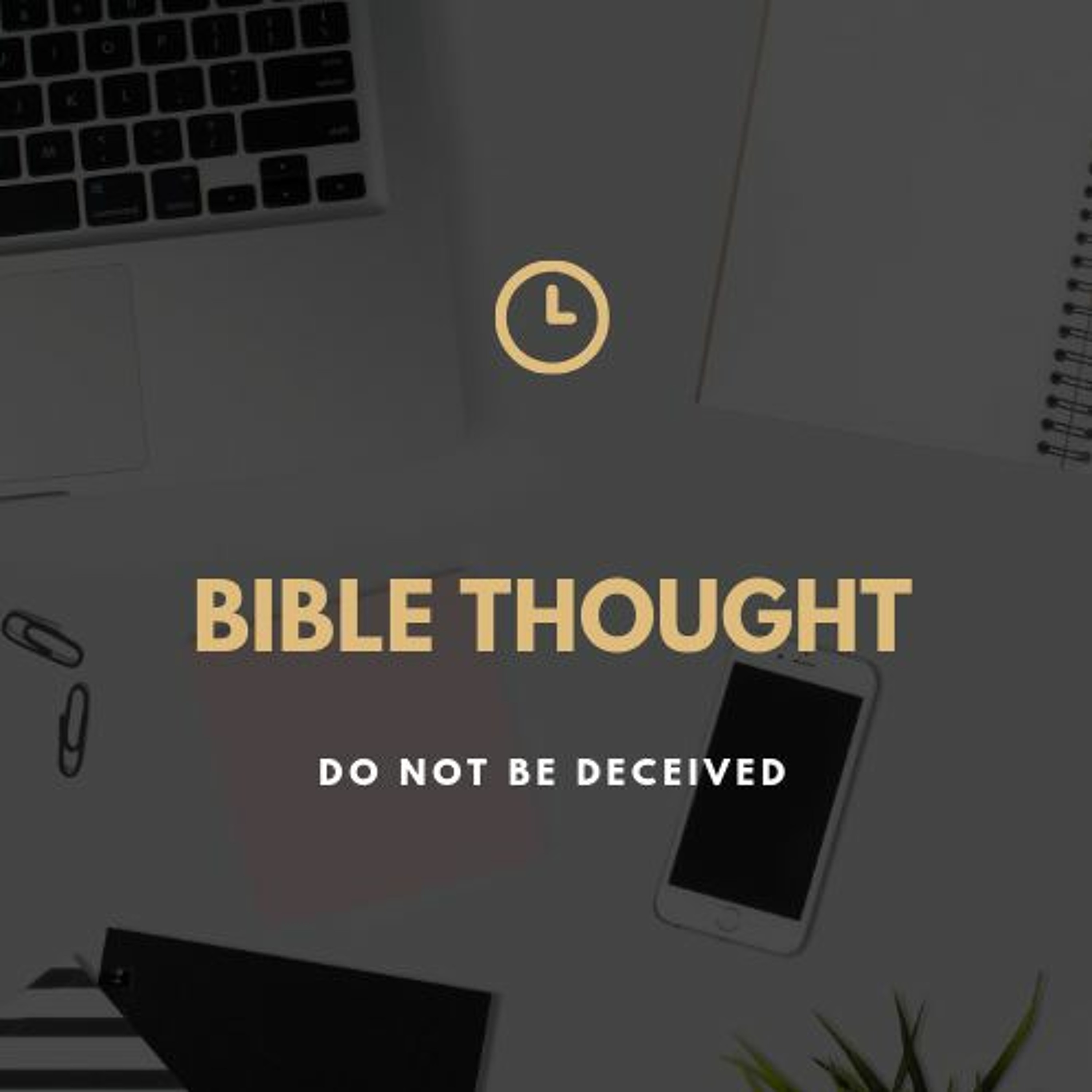 Bible Thought: Do Not Be Deceived episode artwork