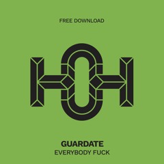 HLS004 - Guardate - Everybody Fuck (Original Mix)