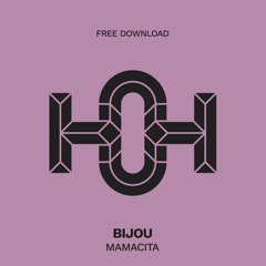 HLS006 - BIJOU - Mamacita (Original Mix)
