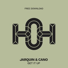 HLS015 - Jarquin & Cano - Get It Up ( Original Mix )