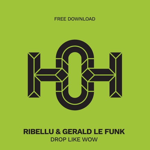 HLS023 - RIBELLU & Gerald Le Funk - Drop Like Wow (Original Mix)