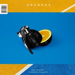 Grenade (Feat. FR:EDEN) (Prod by Young Sick)