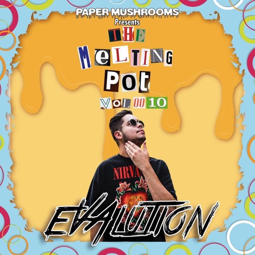 The Melting Pot Vol: 010: Guest Mix Evalution