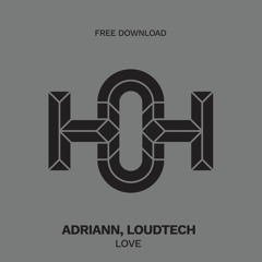 HLS043 Adriann, Loudtech - Love (Original Mix)