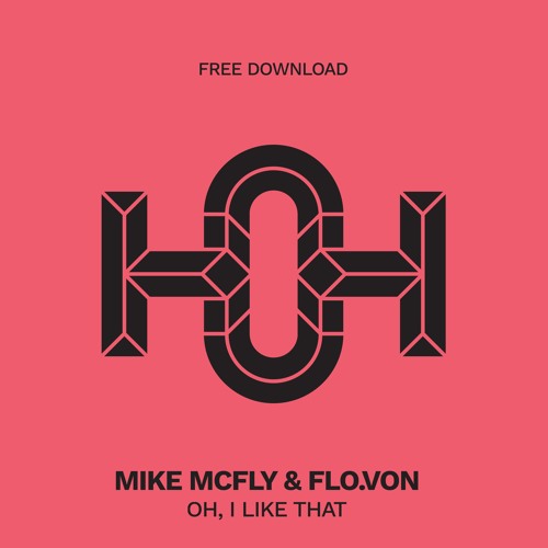 HLS055 Mike McFly & Flo.Von - Oh, I Like That (Original Mix)