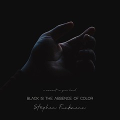 Stephan Funkmann - BLACK IS THE ABSENCE OF COLOR (Sommer Mixtape 2019)