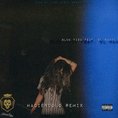 Haciendolo REMIX Bluk Yizu Feat .El Naavi [ProdLyon]
