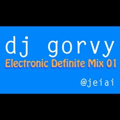 Dj Gorvy Electronic Definite Mix 01
