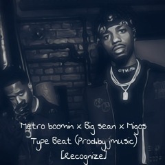 Metro Boomin X Big Sean X Migos Type Beat (Prod.by Jmusic) [Recognize]