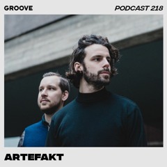 Groove Podcast 218 - Artefakt