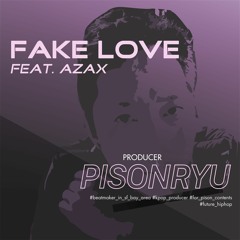 Fake Love (feat. AZAX)