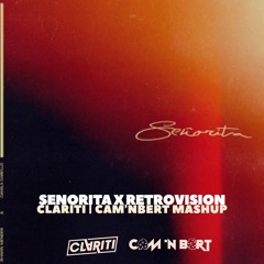 Senorita X Retrovision (Clariti & Cam 'n Bert Mashup)