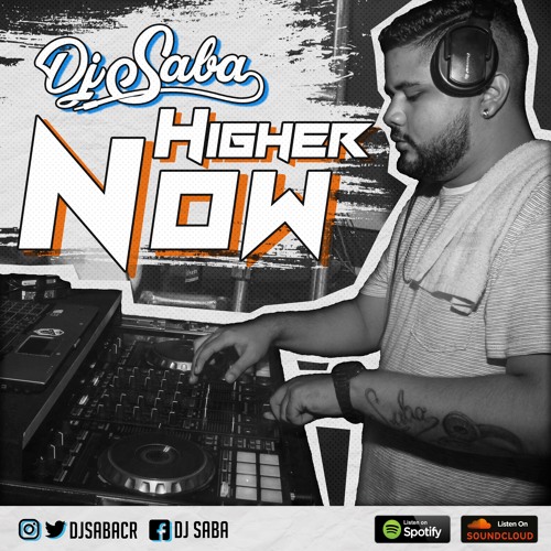 Higher Now @DjSabaCr