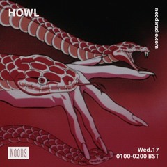 howl on Noods Radio - 17th July 2019