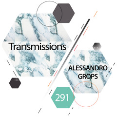 Transmissions 291 with Alessandro Grops