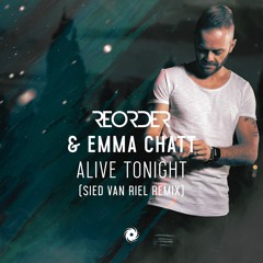 Reorder & Emma Chatt - Alive Tonight (Sied van Riel Remix)