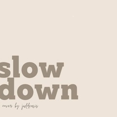 slow down - mac ayres cover (jeremy passion version)