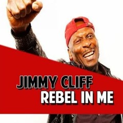 Jimmy Cliff - Rebel In Me Regg@e RemiX
