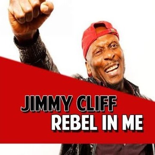 Stream Jimmy Cliff - Rebel In Me Regg@e RemiX by Reggαe ForeveR 