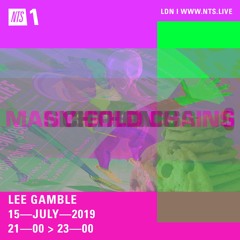 Lee Gamble - NTS RADIO (JULY 19')