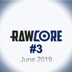 RAW Core #3