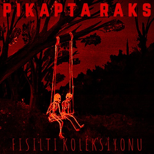 6. Pikapta Raks - Kafası Karışık Fısıltı