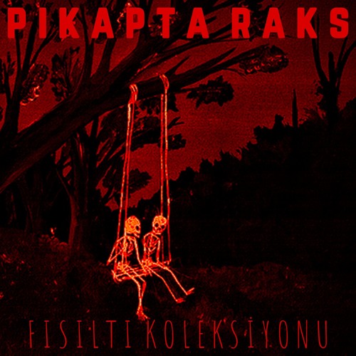 2. Pikapta Raks - Yokluğuna Yakarış
