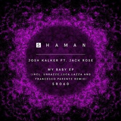 Josh Kalker, Jack Rose - My Baby (Unrazze Remix)