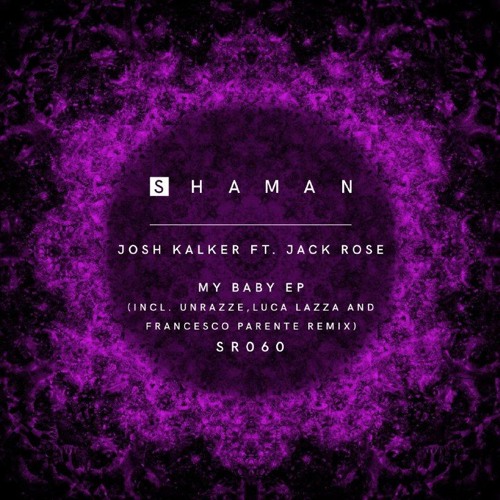 Josh Kalker, Jack Rose - My Baby (Unrazze Remix)