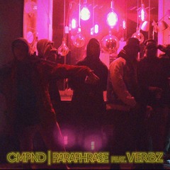 CMPND - Paraphrase Feat. Verbz