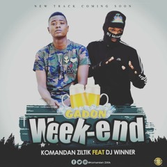Gadon weekend-Kòmandan Ziltik feat Dj Winner