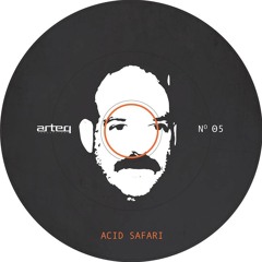 Acid Safari Arteq Podcast 005